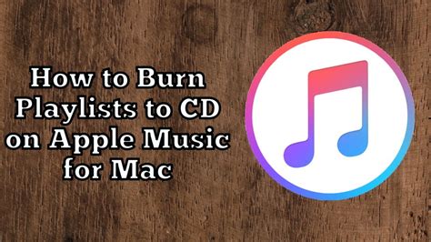 How to Burn Apple Music to CD: A Detailed Insight with Some Interest Points